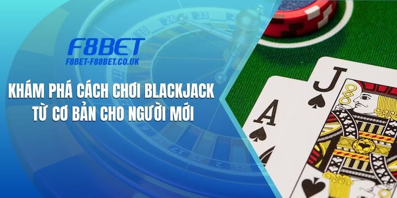 Cách Chơi Blackjack