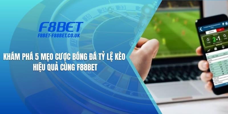 Mẹo Cược Bóng Đá Tỷ Lệ Kèo